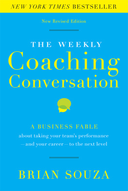 Brian Souza Weekly Coaching Conversation (New Edition): A Business Fable about Taking Your Teams Performance—and Your Career—to the Next Level