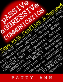 Patty Ann Passive-Aggressive Communication ~ Cope with Conflict & Succeed