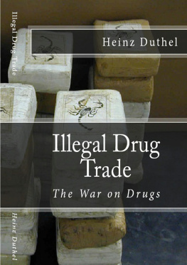 Heinz Duthel - Illegal drug trade--The War on Drugs: Drug trade generated an estimated US$531.6 billion in 2013