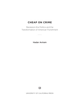 Prof. Hadar Aviram - Cheap on Crime: Recession-Era Politics and the Transformation of American Punishment