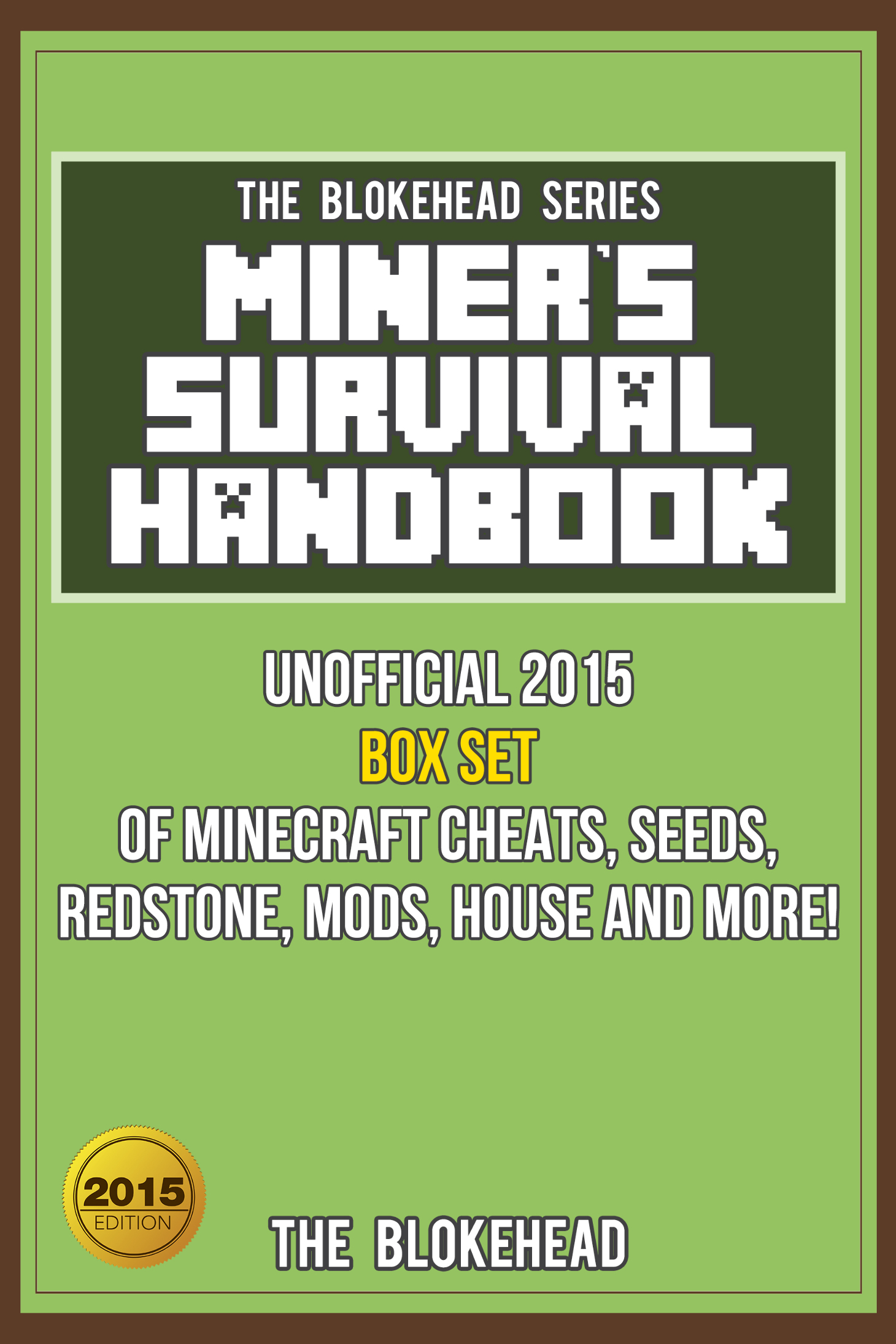 Miner s Survival Handbook Unofficial 2015 Box Set Of Minecraft Cheats Seeds - photo 1