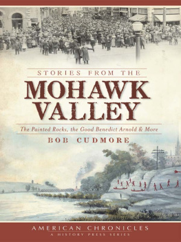 Bob Cudmore Stories from the Mohawk Valley: The Painted Rocks, the Good Benedict Arnold & More