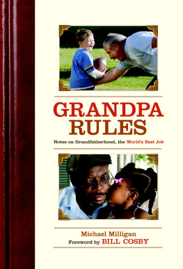 Michael Milligan - Grandpa Rules: Notes on the Worlds Greatest Job