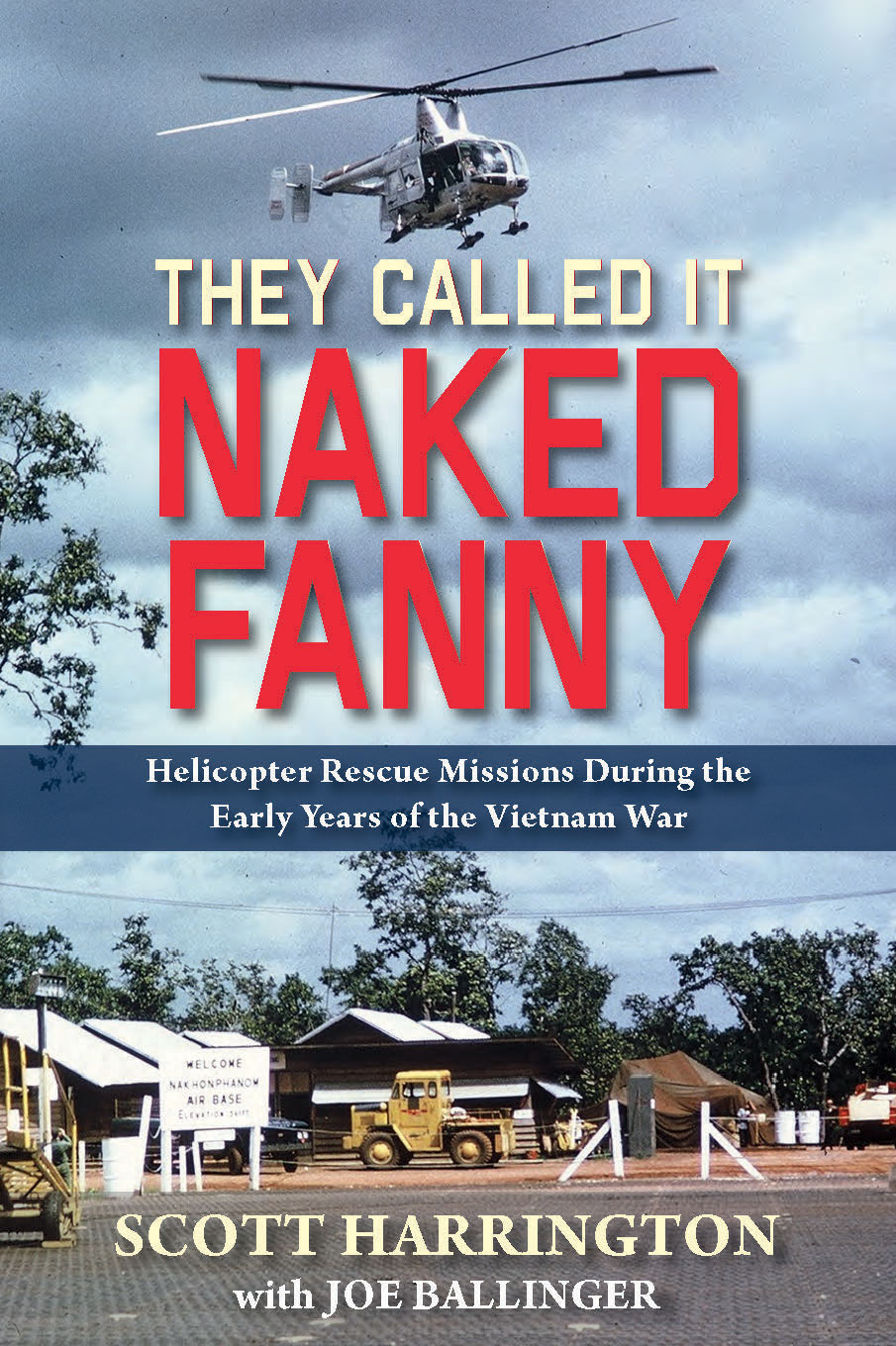 THEY CALLED IT NAKED FANNY 2016 Scott Harrington Published by Hellgate Press - photo 1