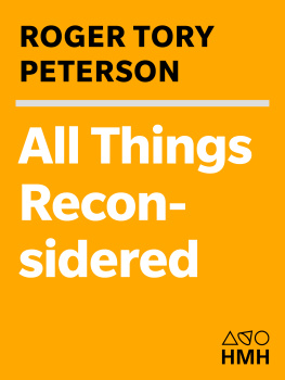 Roger Tory Peterson - All Things Reconsidered: My Birding Adventures