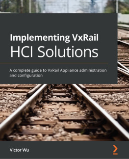 Victor Wu - Dell VxRail System Design and Best Practices: A complete guide to VxRail appliance design and best practices