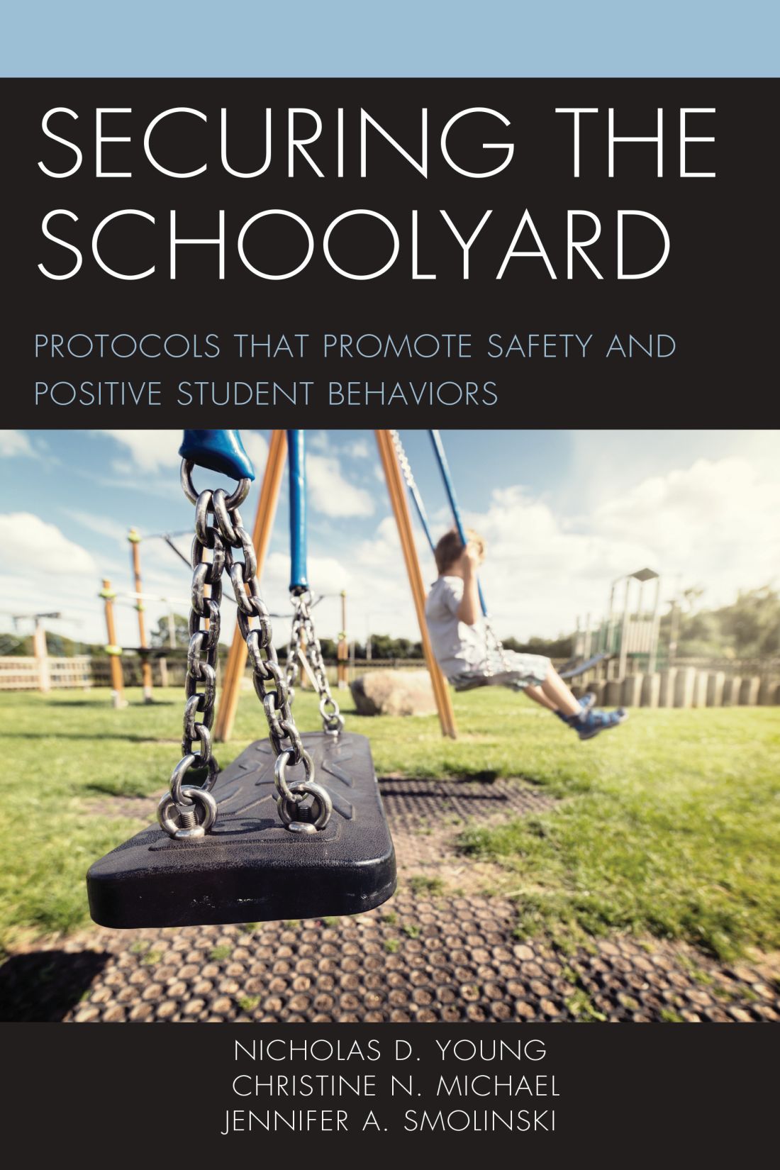 Securing the Schoolyard Securing the Schoolyard Protocols that Promote Safety - photo 1