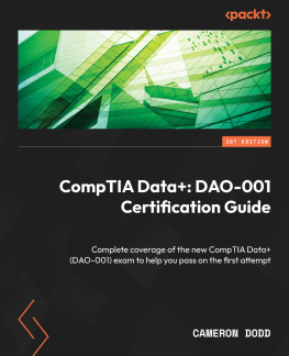 Cameron Dodd - CompTIA Data+: DAO-001 Certification Guide: Complete coverage of the new CompTIA Data + (DAO-001) exam to help you pass on the first attempt