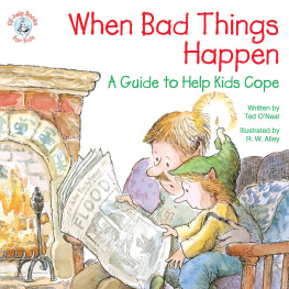 Ted ONeal - When Bad Things Happen: A Guide to Help Kids Cope