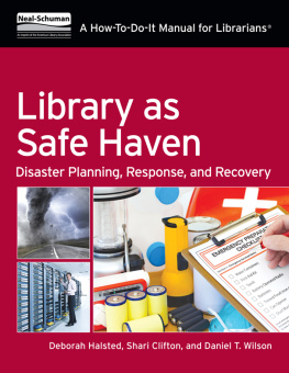 Deborah D. Halsted - Library as Safe Haven: Disaster Planning, Response, and Recovery; A How-To-Do-It Manual for Librarians