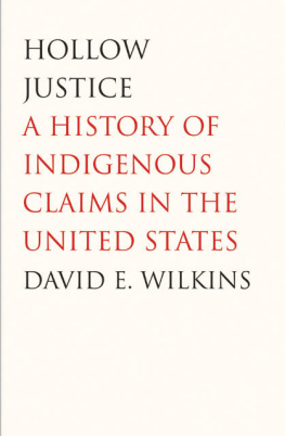 David E. Wilkins - Hollow Justice: A History of Indigenous Claims in the United States