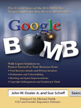 John W. Dozier Jr. GoogleTM Bomb: The Untold Story of the $11.3M Verdict That Changed the Way We Use the Internet