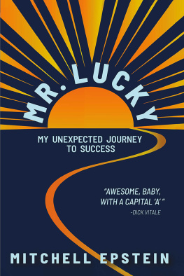 Mitchell Epstein Mr. Lucky: My Unexpected Journey to Success