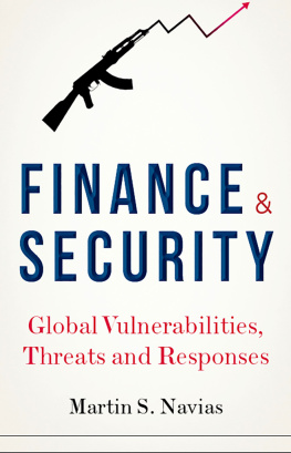 Martin S. Navias Finance and Security: Global Vulnerabilities, Threats and Responses