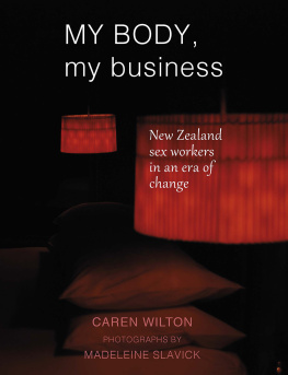 Caren Wilton - My Body, My Business: New Zealand sex workers in an era of change