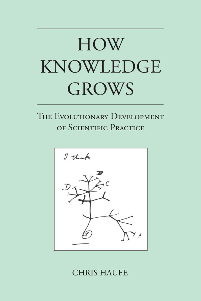 How Knowledge Grows The Evolutionary Development of Scientific Practice - photo 1