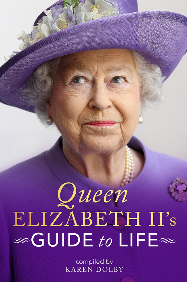 Queen ELIZABETH IIs GUIDE to LIFE The Wicked Wit of Queen Elizabeth II - photo 1