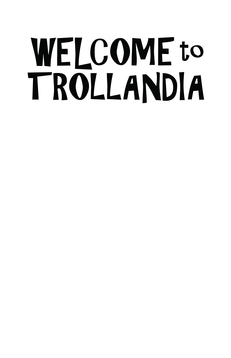 Welcome to Trollandia A somewhat useful guidebook about how to identify and - photo 2