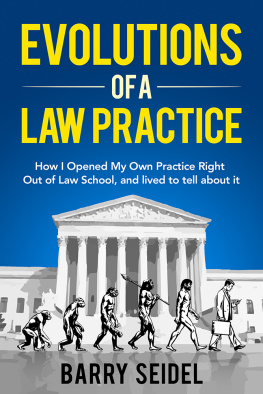 Barry Seidel Evolutions of a Law Practice: How I Opened My Own Practice Right Out of Law School