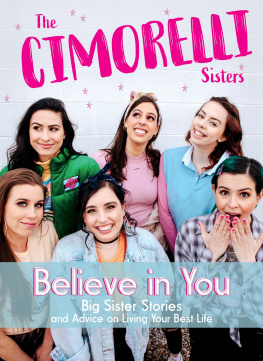 Christina Cimorelli - Believe in You: Big Sister Stories and Advice on Living Your Best Life