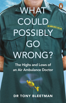 Tony Bleetman - What Could Possibly Go Wrong?: The Highs and Lows of an Air Ambulance Doctor