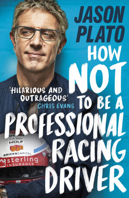 Jason Plato - How Not to Be a Professional Racing Driver