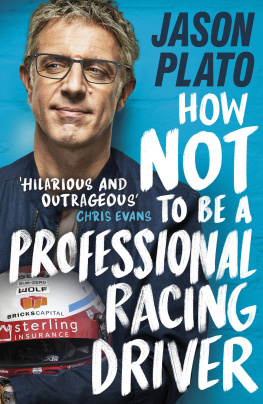 Jason Plato How Not to Be a Professional Racing Driver