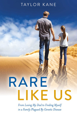 Taylor Kane - Rare Like Us: From Losing My Dad to Finding Myself in a Family Plagued By Genetic Disease