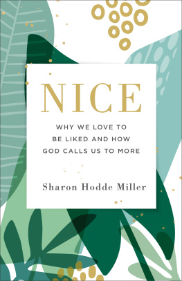 Sharon Hodde Miller - Nice: Why We Love to Be Liked and How God Calls Us to More