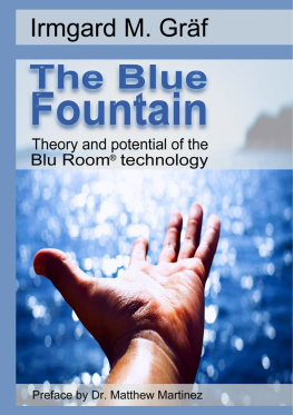 Irmgard Maria Gräf The Blue Fountain: Theory and potential of the Blu Room® technology