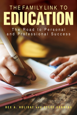 Rex A. Holiday The Family Link to Education: The Road to Personal and Professional Success