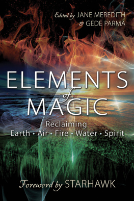 Jane Meredith - Elements of Magic: Reclaiming Earth, Air, Fire, Water & Spirit