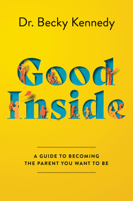 Kennedy Good Inside : A Guide to Becoming the Parent You Want to Be (9780063159471)