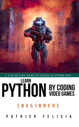 Patrick Felicia - Learn Python by Coding Video Games (Beginner)