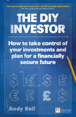 Andy Bell The DIY Investor: How to Take Control of Your Investments and Plan for a Financially Secure Future