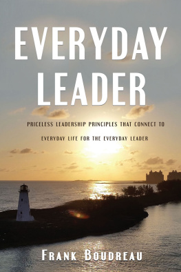 Frank Boudreau - Everyday Leader: Priceless leadership principles that connect to everyday life for the everyday leader