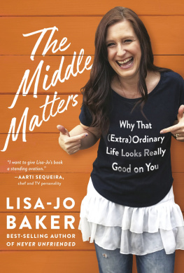 Lisa-Jo Baker The Middle Matters: Why That (Extra)Ordinary Life Looks Really Good on You