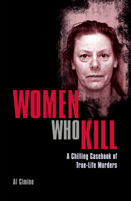 Al Cimino - Women Who Kill: A Chilling Casebook of True-Life Murders