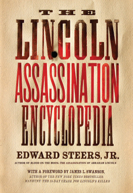 Edward Steers The Lincoln Assassination Encyclopedia