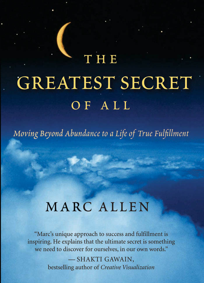 THE GREATEST SECRET OF ALL BY MARC ALLEN Books The Millionaire Course A - photo 1