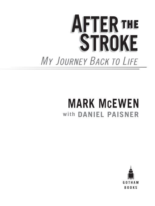 Table of Contents Praise for Mark McEwen After the Stroke is a - photo 1