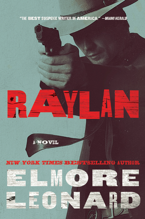 Raylan Elmore Leonard For Graham and Tim Contents R aylan Givens was - photo 1