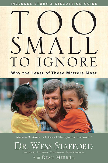 Praise for Too Small to Ignore Its my prayer that through Wess Staffords - photo 1