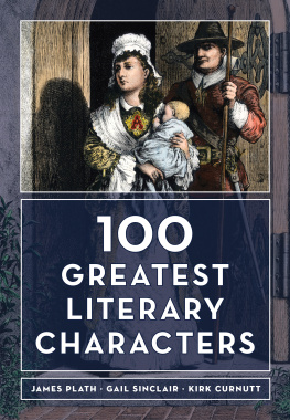 James Plath - The 100 Greatest Literary Characters