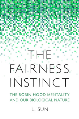 L. Sun The Fairness Instinct: The Robin Hood Mentality and Our Biological Nature