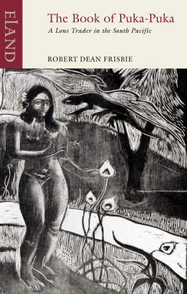 Robert Dean Frisbie - The Book of Puka-Puka: A Lone Trader in the South Pacific