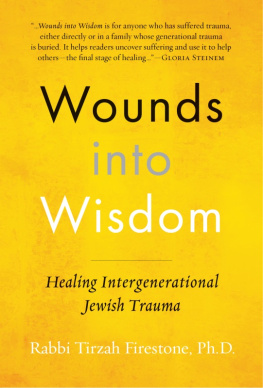 Tirzah Firestone - Wounds Into Wisdom: Healing Intergenerational Jewish Trauma