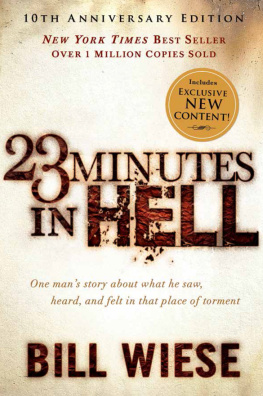 Bill Wiese - 23 Minutes In Hell: One Mans Story About What He Saw, Heard, and Felt in That Place of Torment