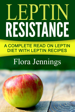 Flora Jennings - Leptin Resistance: A Complete Read On Leptin Diet With Leptin Recipes