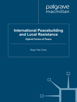 Roger Mac Ginty - International Peacebuilding and Local Resistance: Hybrid Forms of Peace (Rethinking Peace and Conflict Studies)